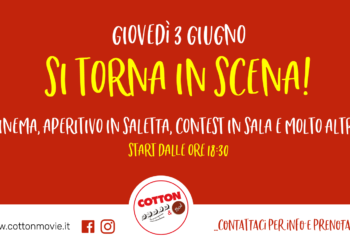 Giovedì 3 giugno si riaccendono gli schermi del Cotton Movie
